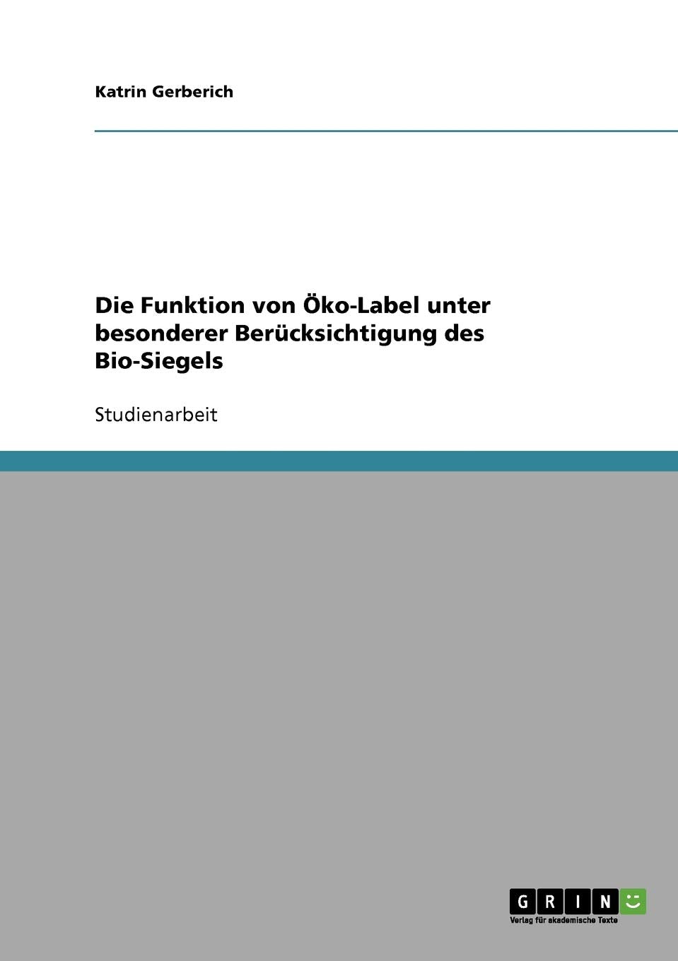 Die Funktion von Öko-Label unter besonderer Berücksichtigung des Bio-Siegels Law