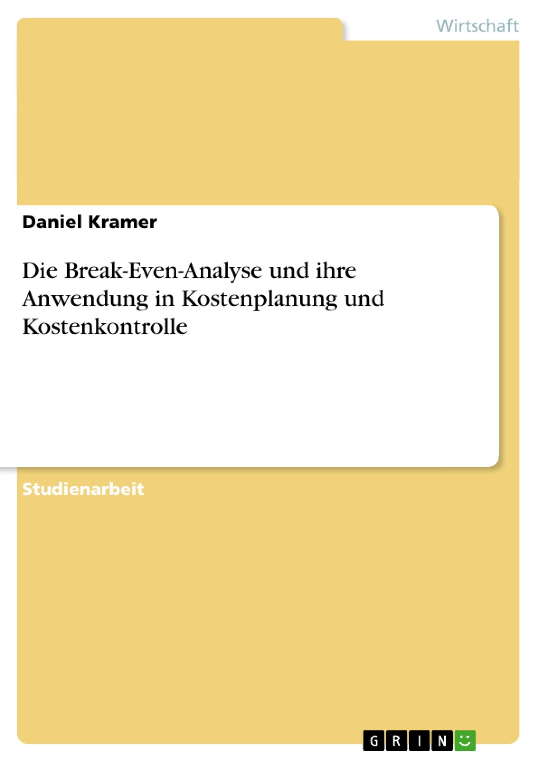 Die Break-Even-Analyse und ihre Anwendung in Kostenplanung und Kostenkontrolle Law