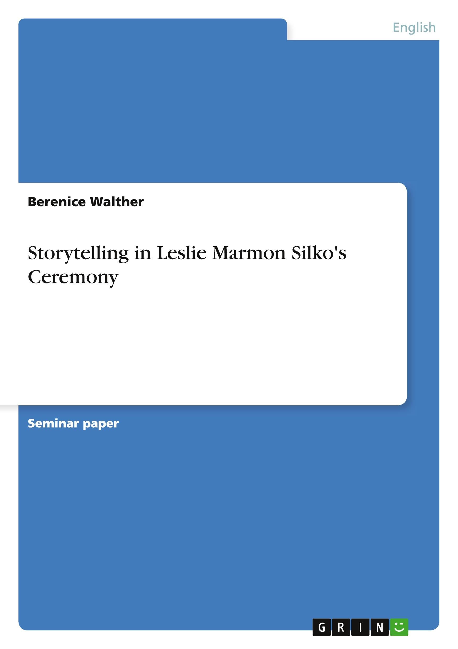 Storytelling in Leslie Marmon Silko's Ceremony Contemporary literature