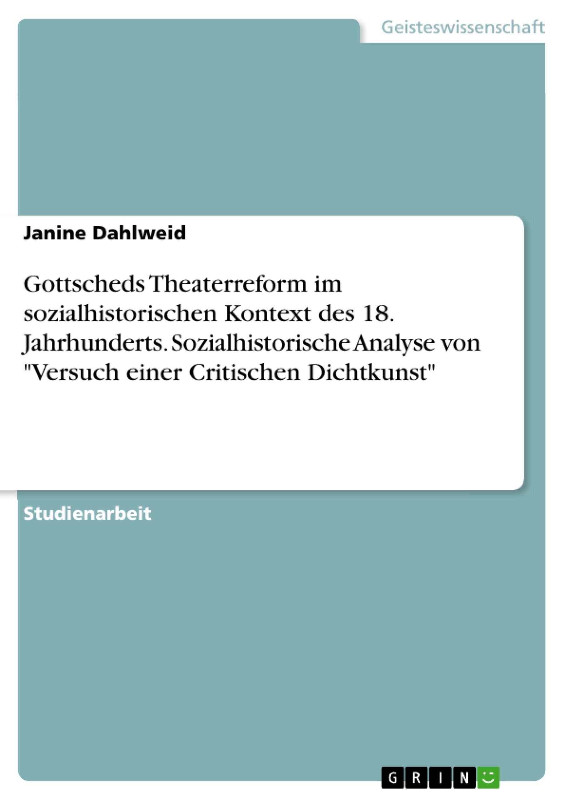 Gottscheds Theaterreform im sozialhistorischen Kontext des 18. Jahrhunderts. Sozialhistorische Analyse von "Versuch einer Critischen Dichtkunst" book