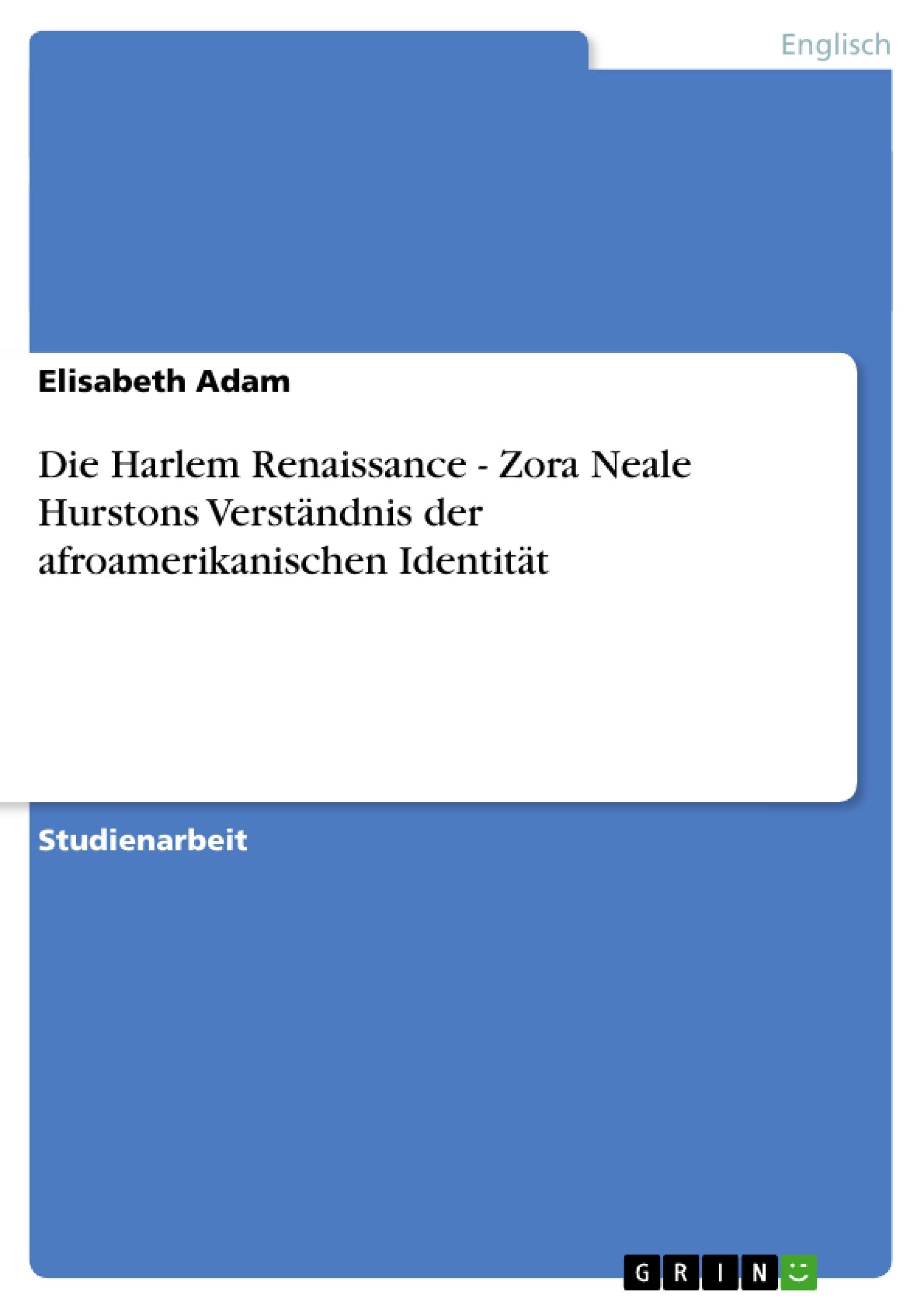 Die Harlem Renaissance - Zora Neale Hurstons Verständnis der afroamerikanischen Identität Contemporary literature