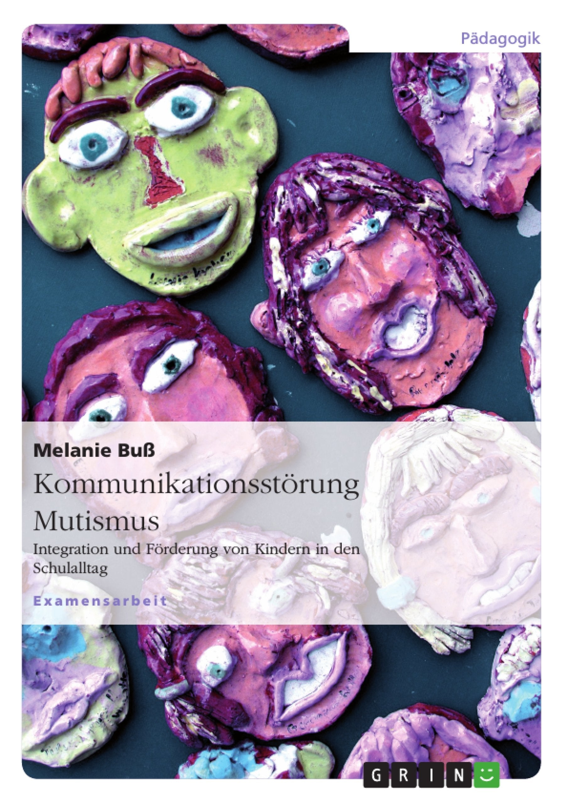 Kommunikationsstörung Mutismus: Integration und Förderung von Kindern in den Schulalltag Medicine
