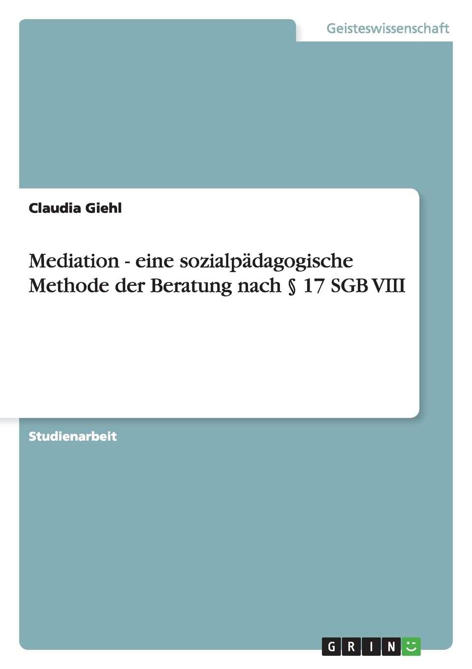 Mediation - eine sozialpädagogische Methode der Beratung nach § 17 SGB VIII Education & Training