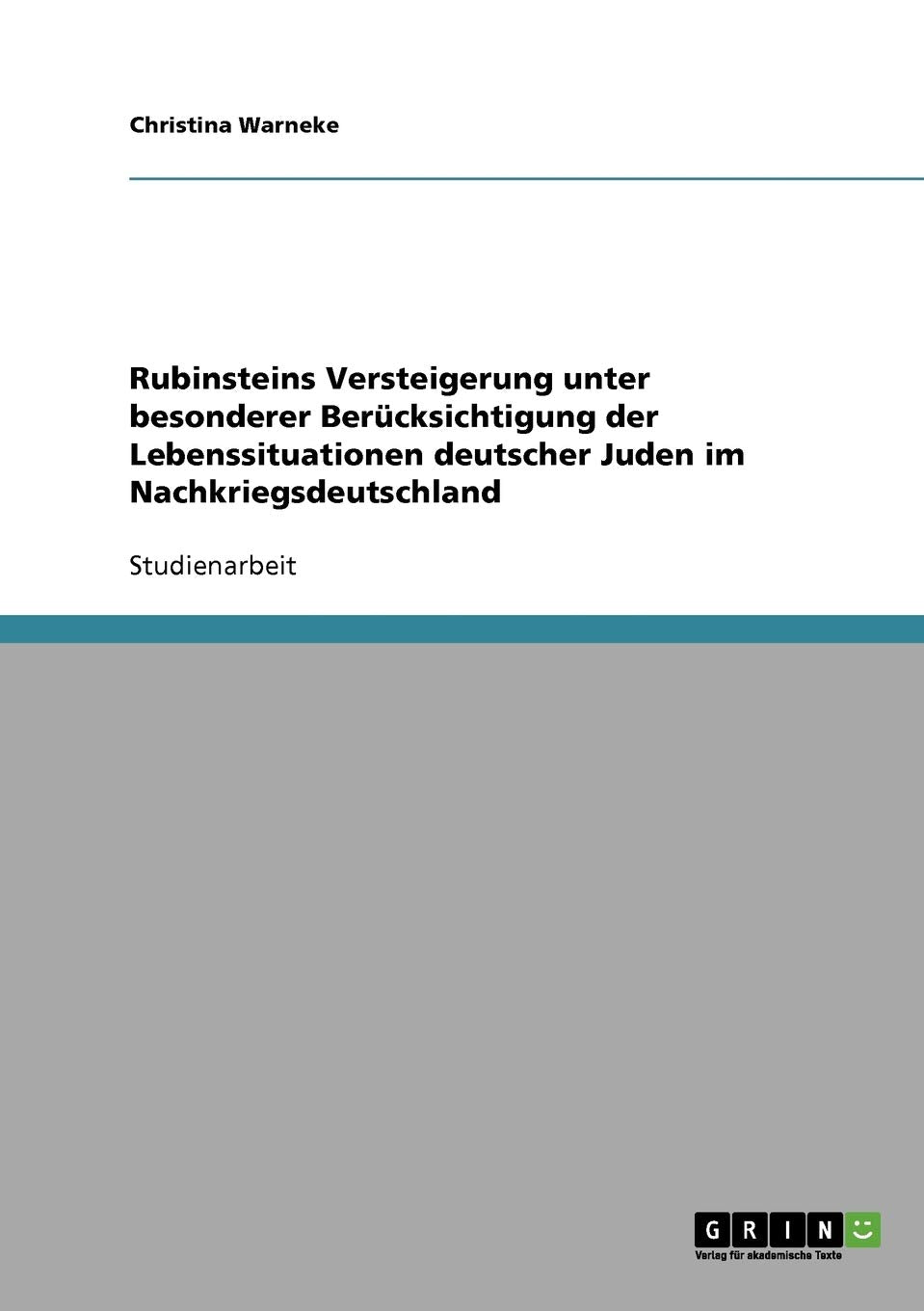 Rubinsteins Versteigerung unter besonderer Berücksichtigung der Lebenssituationen deutscher Juden im Nachkriegsdeutschland Contemporary literature