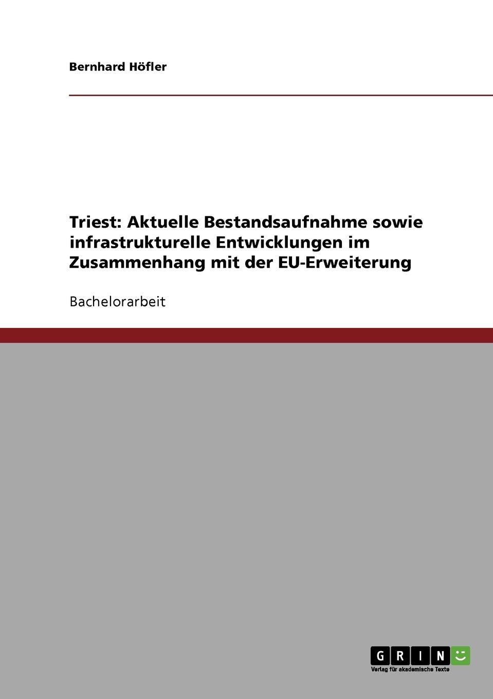 Triest: Aktuelle Bestandsaufnahme sowie infrastrukturelle Entwicklungen im Zusammenhang mit der EU-Erweiterung Law