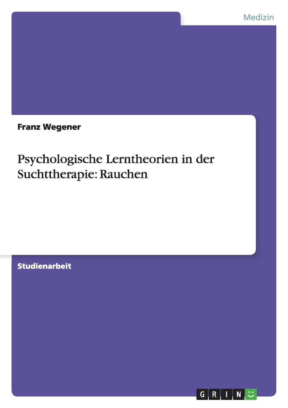 Psychologische Lerntheorien in der Suchttherapie: Rauchen Medicine