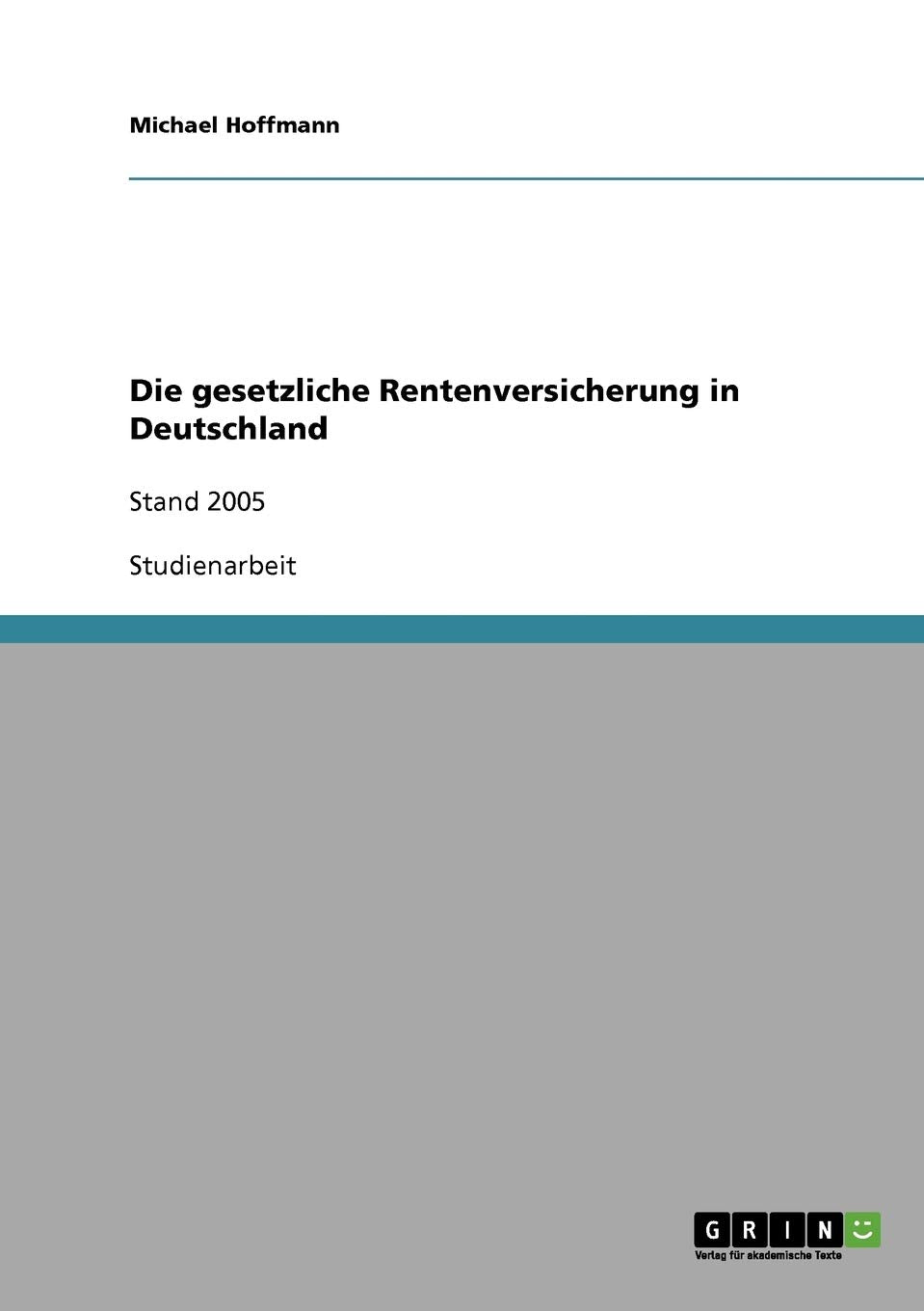 Die gesetzliche Rentenversicherung in Deutschland: Stand 2005 Law