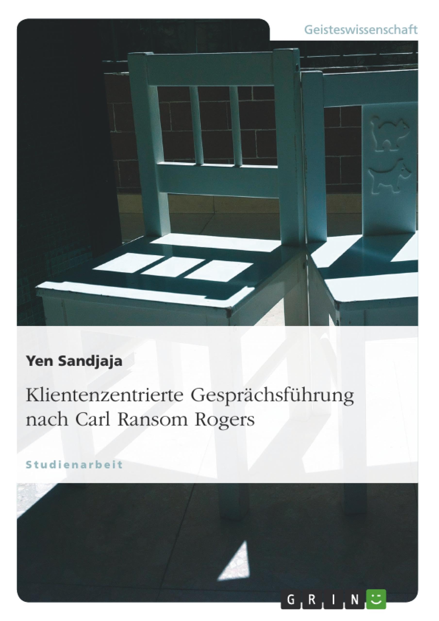 Klientenzentrierte Gesprächsführung nach Carl Ransom Rogers Social Sciences