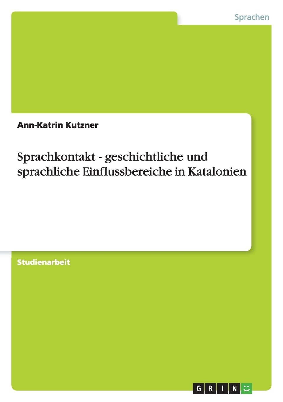 Sprachkontakt - geschichtliche und sprachliche Einflussbereiche in Katalonien Foreign Languages ​​& Dictionaries