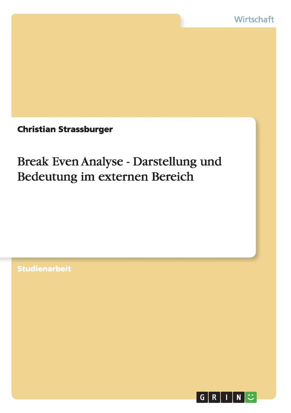 Break Even Analyse - Darstellung und Bedeutung im externen Bereich Law