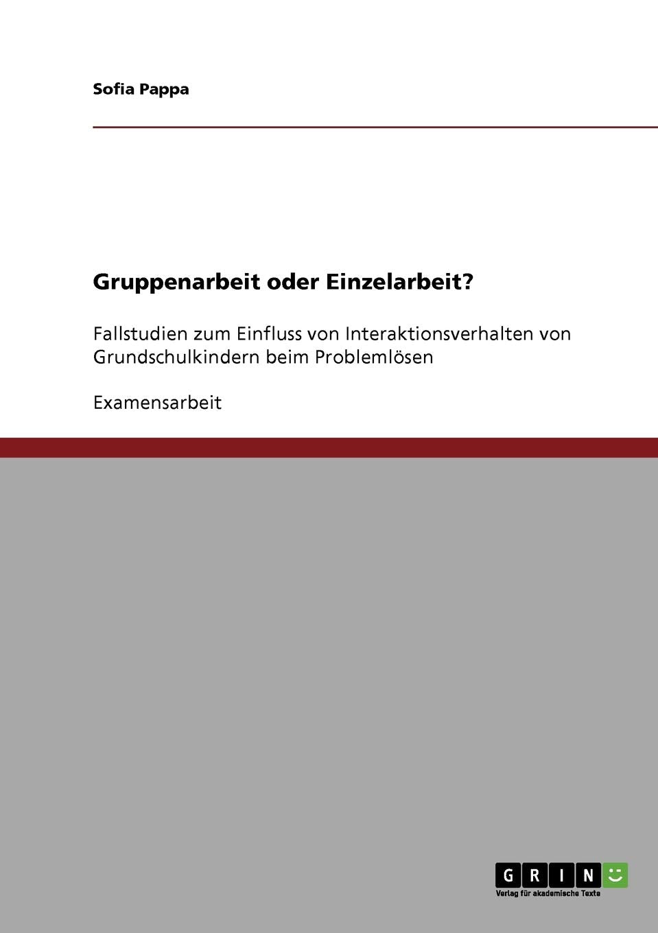 Gruppenarbeit oder Einzelarbeit?: Fallstudien zum Einfluss von Interaktionsverhalten von Grundschulkindern beim Problemlösen Books