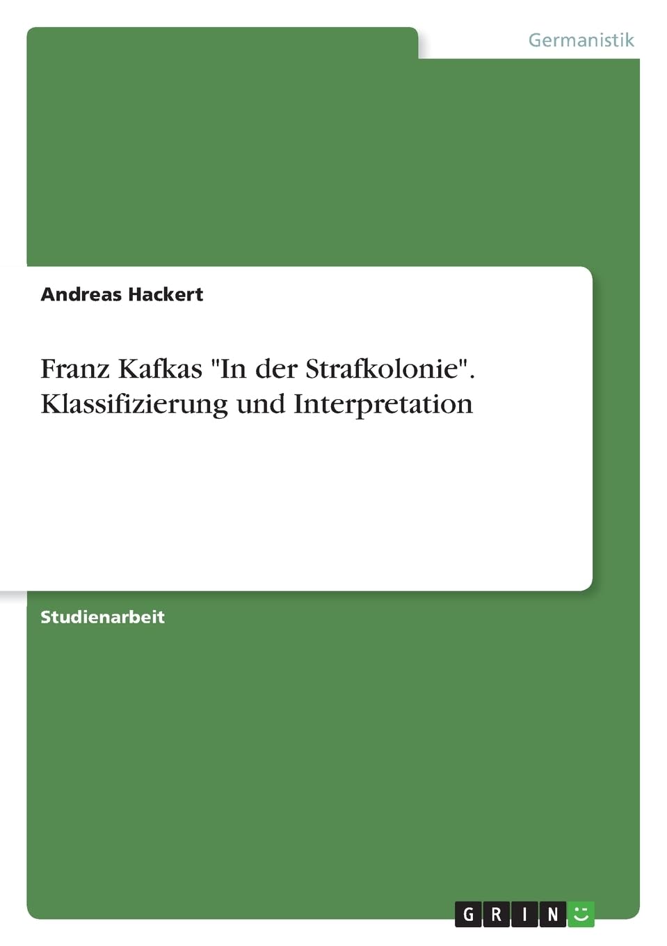 Franz Kafkas "In der Strafkolonie". Klassifizierung und Interpretation Contemporary literature