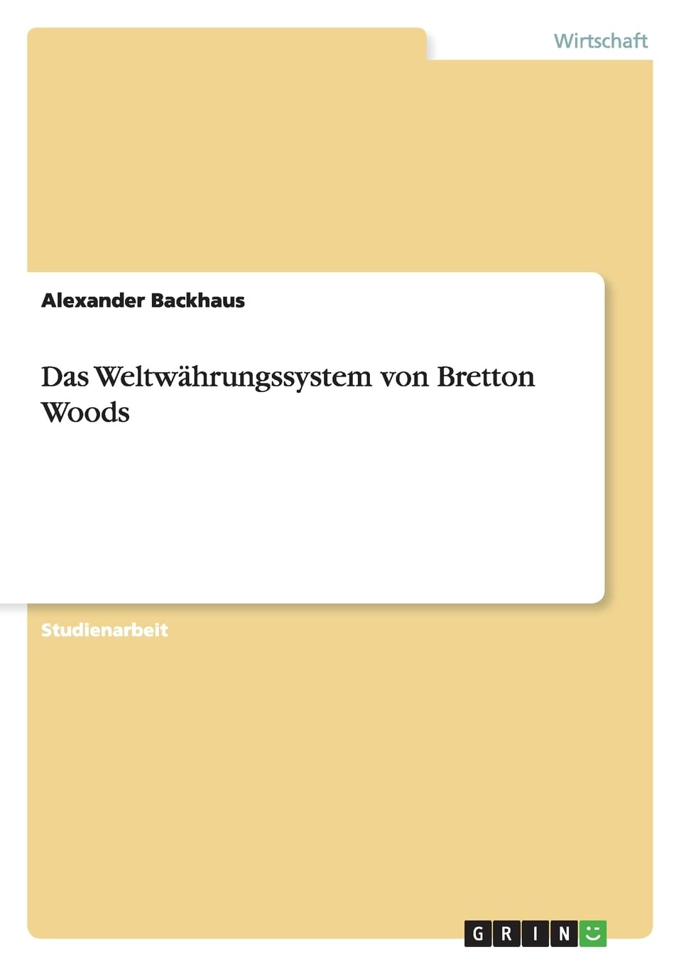 Das Weltwährungssystem von Bretton Woods Law