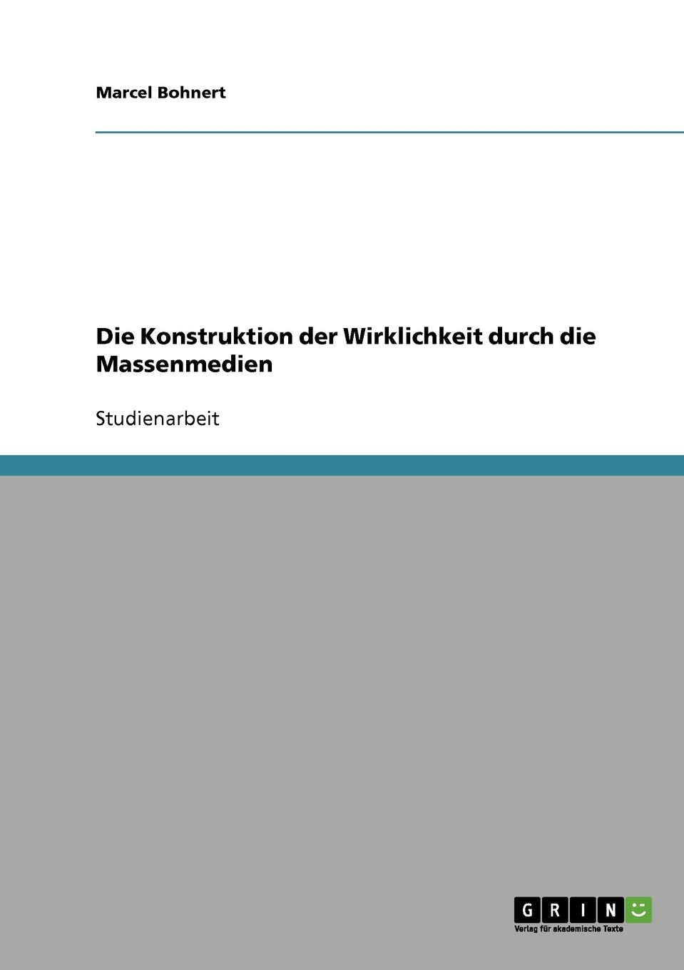 Die Konstruktion der Wirklichkeit durch die Massenmedien Law