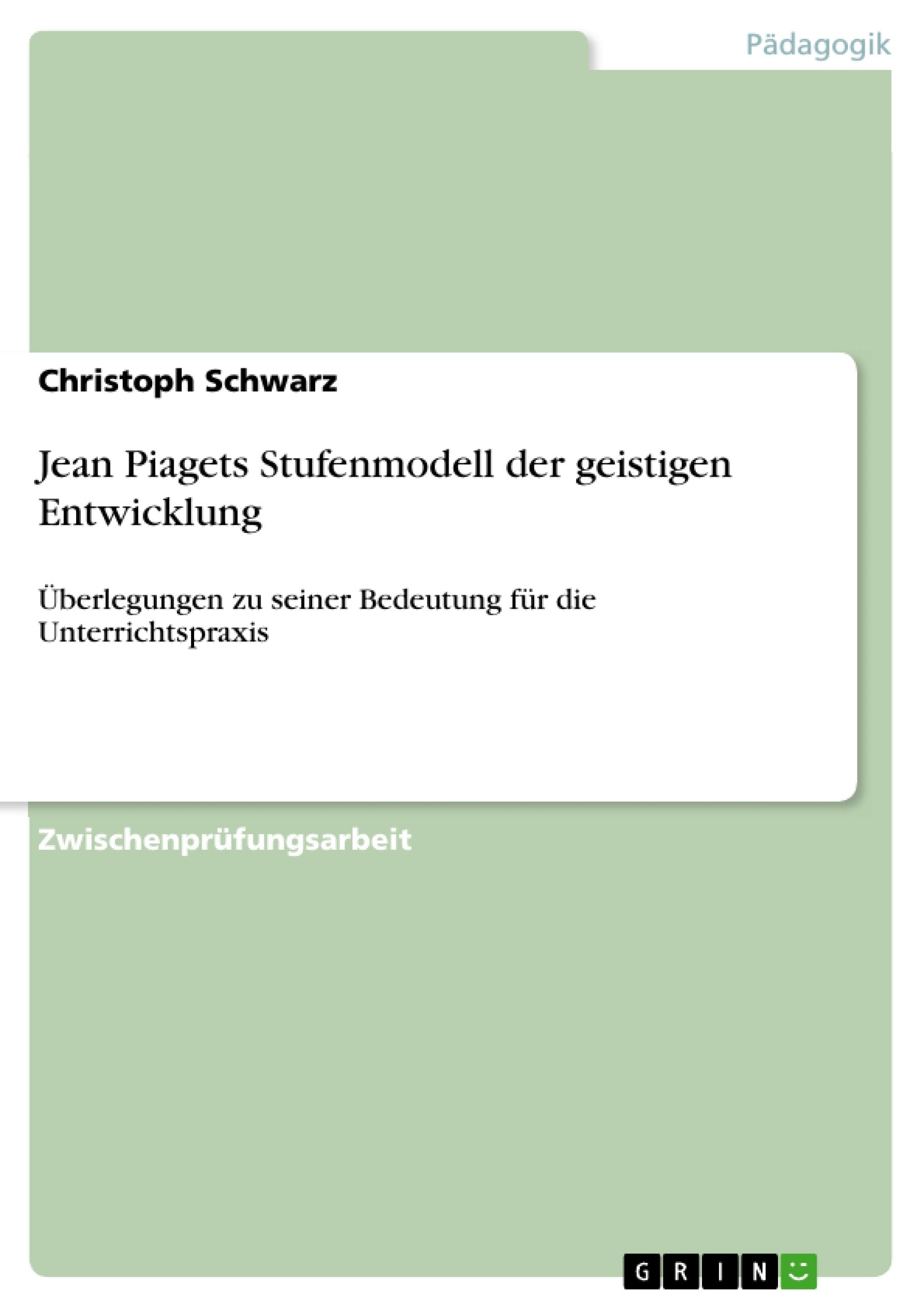 Jean Piagets Stufenmodell der geistigen Entwicklung Science