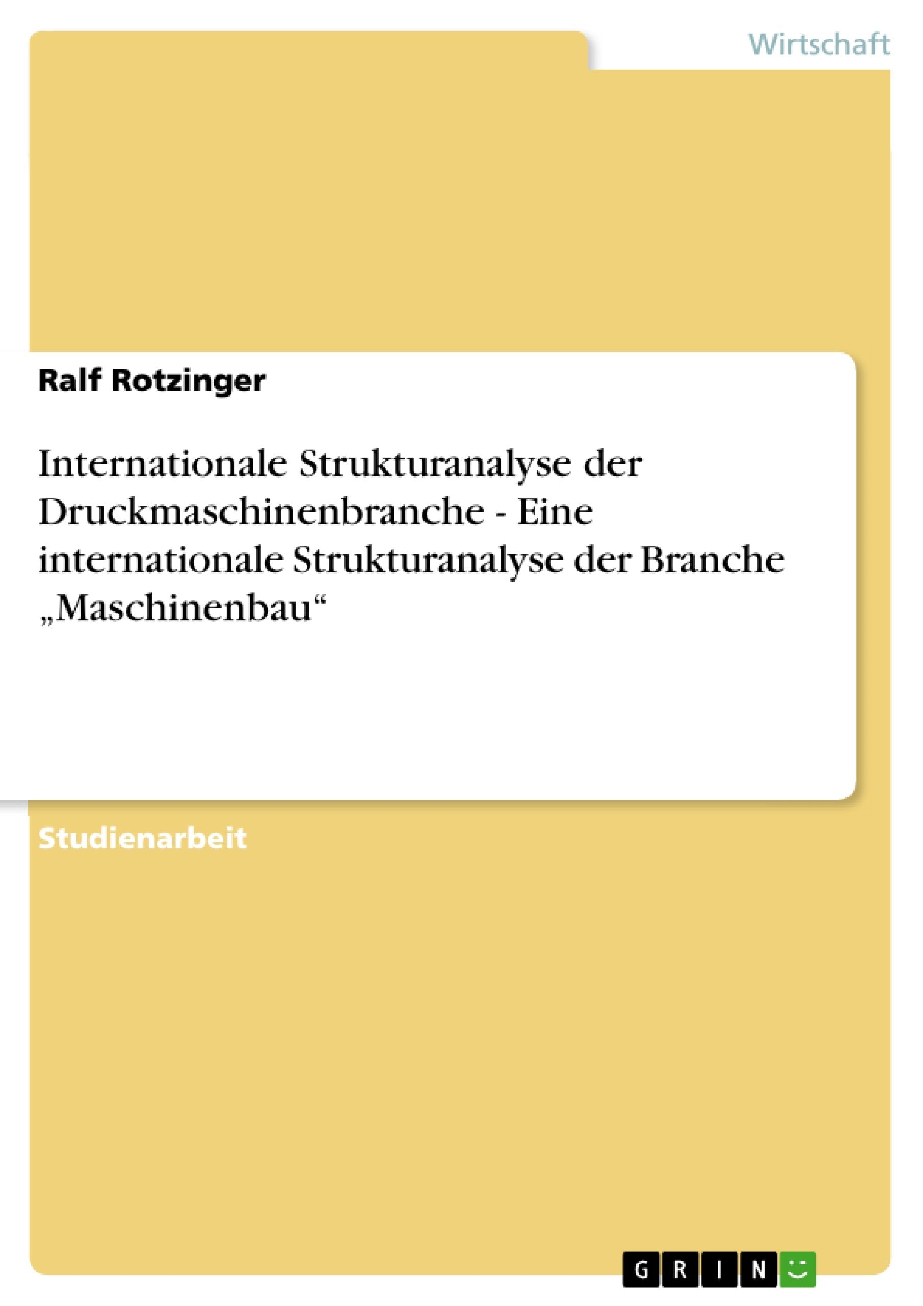 Internationale Strukturanalyse der Druckmaschinenbranche  -  Eine internationale Strukturanalyse der Branche "Maschinenbau" Law