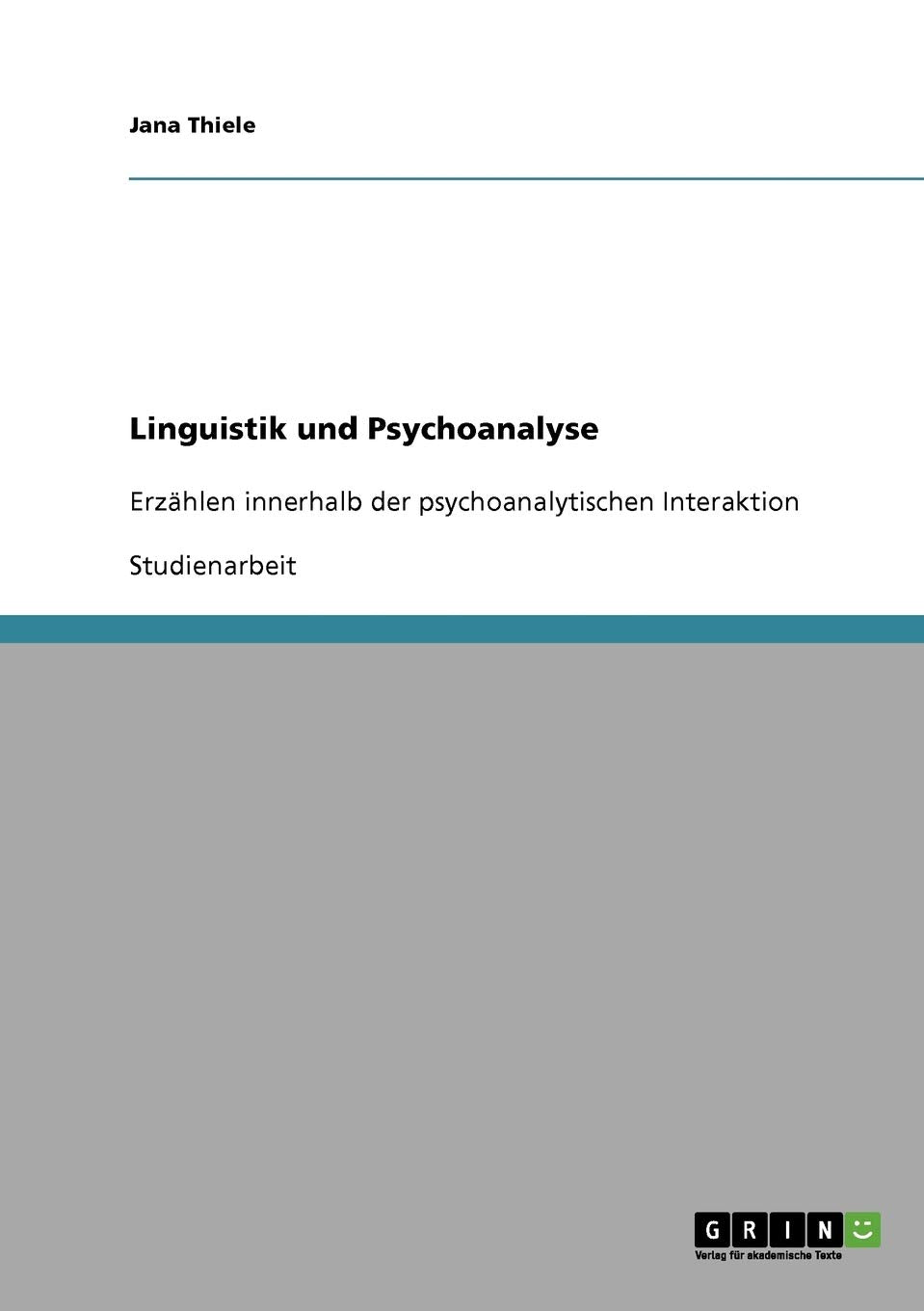 Linguistik und Psychoanalyse: Erzählen innerhalb der psychoanalytischen Interaktion book