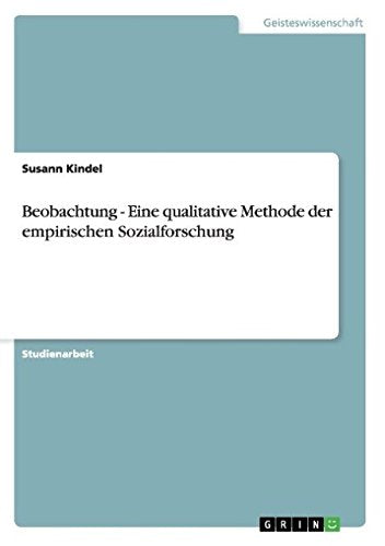 Beobachtung - Eine Qualitative Methode Der Empirischen Sozialforschung Social Sciences