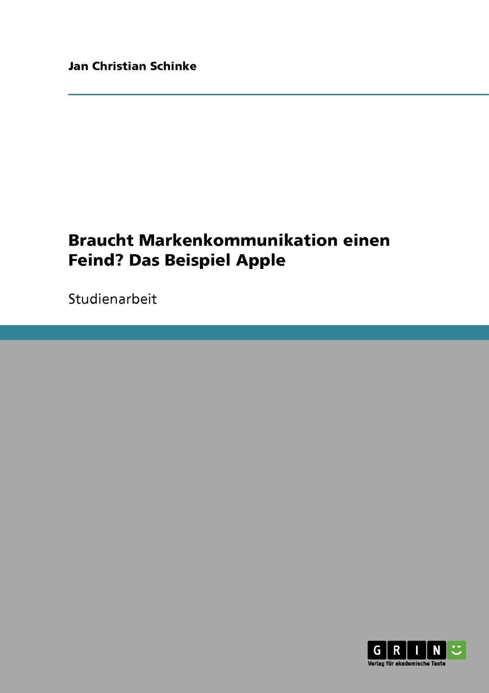 Braucht Markenkommunikation einen Feind? Das Beispiel Apple Business, Finance & Career