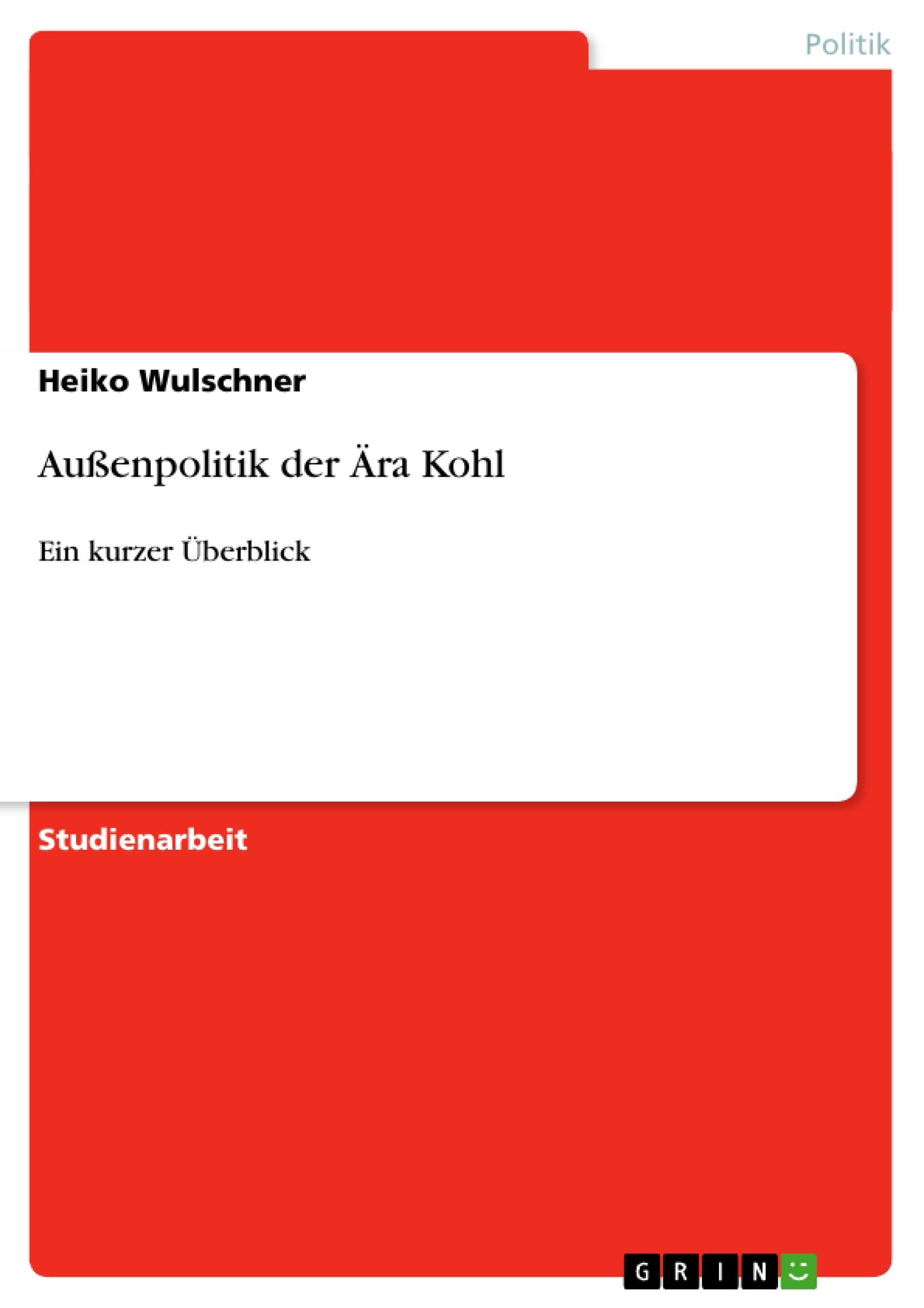 Außenpolitik der Ära Kohl: Ein kurzer Überblick Law