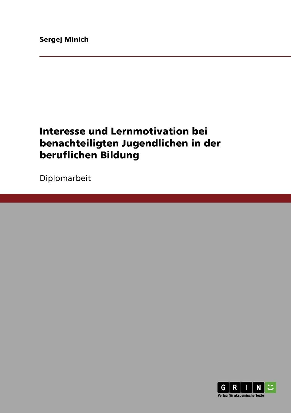 Interesse und Lernmotivation bei benachteiligten Jugendlichen in der beruflichen Bildung: Diplomarbeit Study Guides
