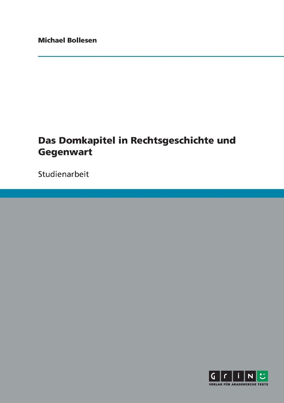 Das Domkapitel in Rechtsgeschichte und Gegenwart Law
