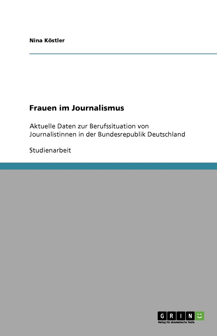 Frauen im Journalismus: Aktuelle Daten zur Berufssituation von Journalistinnen in der Bundesrepublik Deutschland Law