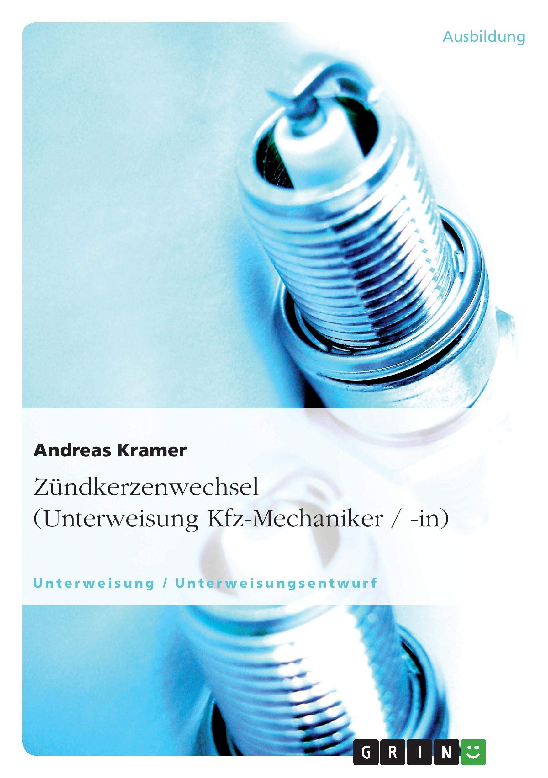 Zündkerzenwechsel (Unterweisung Kfz-Mechaniker / -in) Business, Finance & Career
