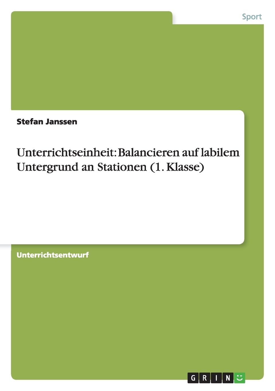 Unterrichtseinheit: Balancieren auf labilem Untergrund an Stationen (1. Klasse) Leisure & Fun