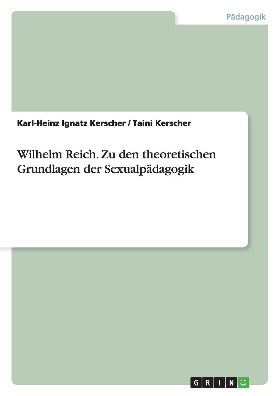 Wilhelm Reich. Zu den theoretischen Grundlagen der Sexualpädagogik Science