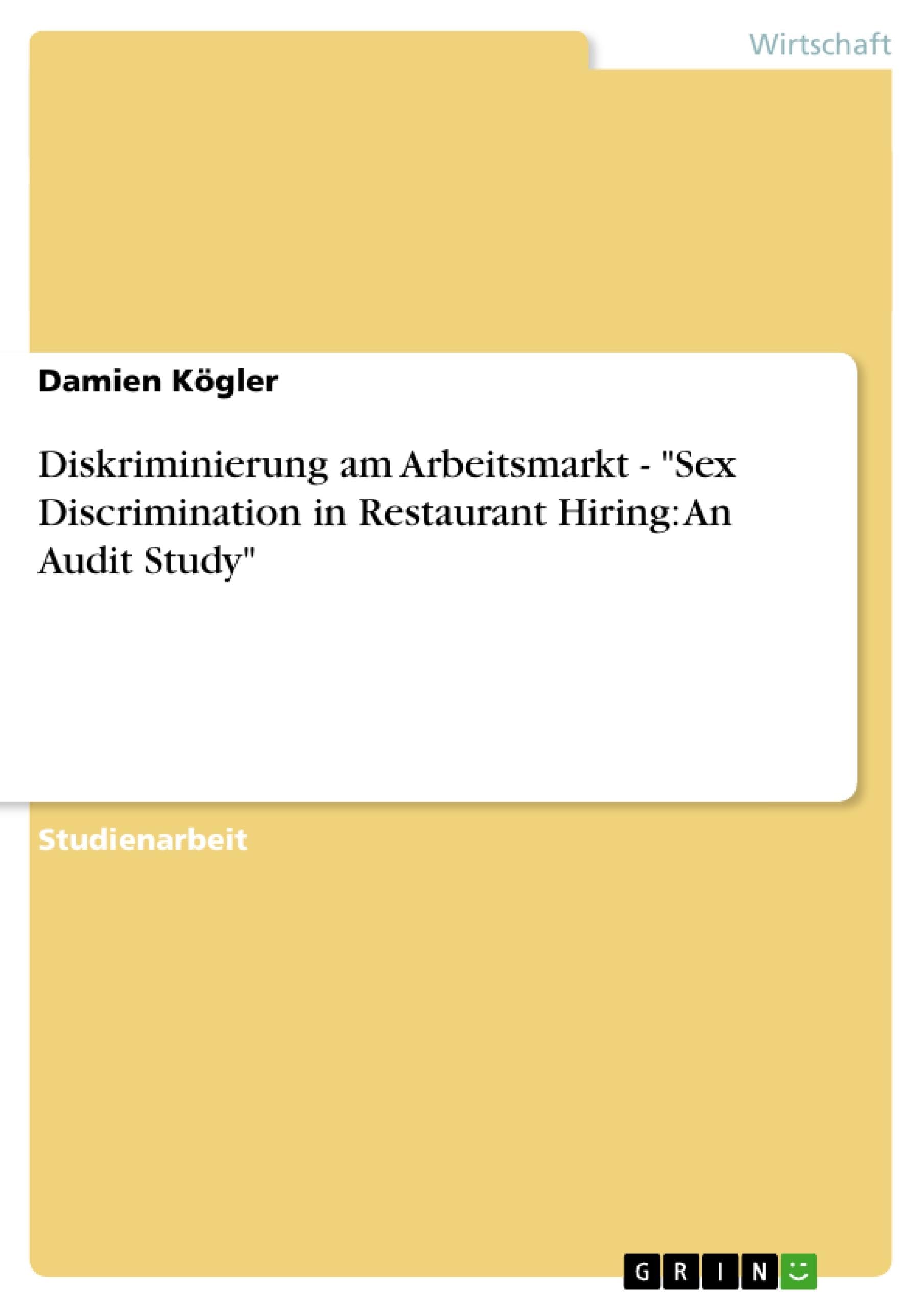 Diskriminierung am Arbeitsmarkt - "Sex Discrimination in Restaurant Hiring: An Audit Study" Law