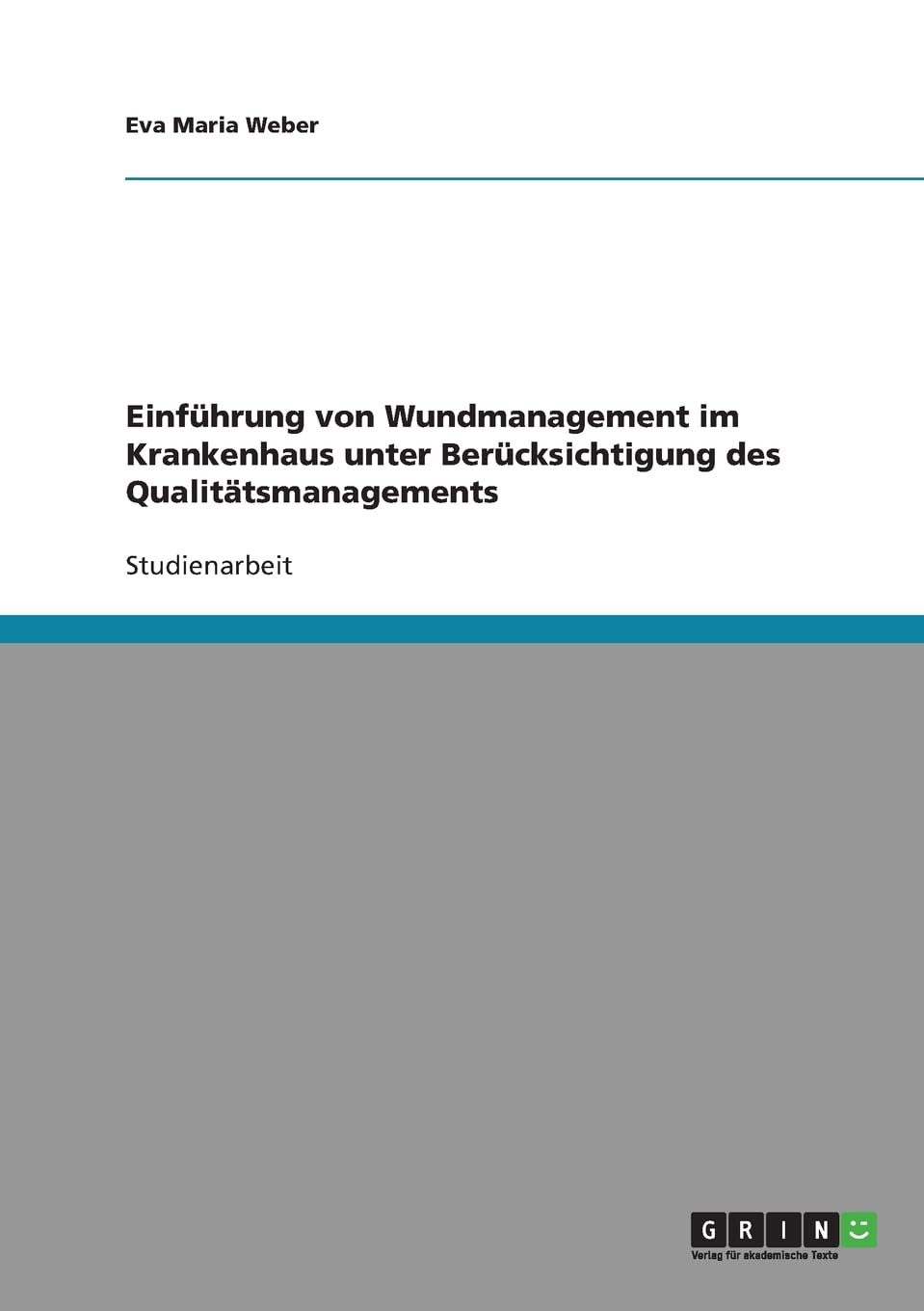 Wundmanagement. Dokumentation einer Wunde im Rahmen des Qualitätsmanagements. Medicine