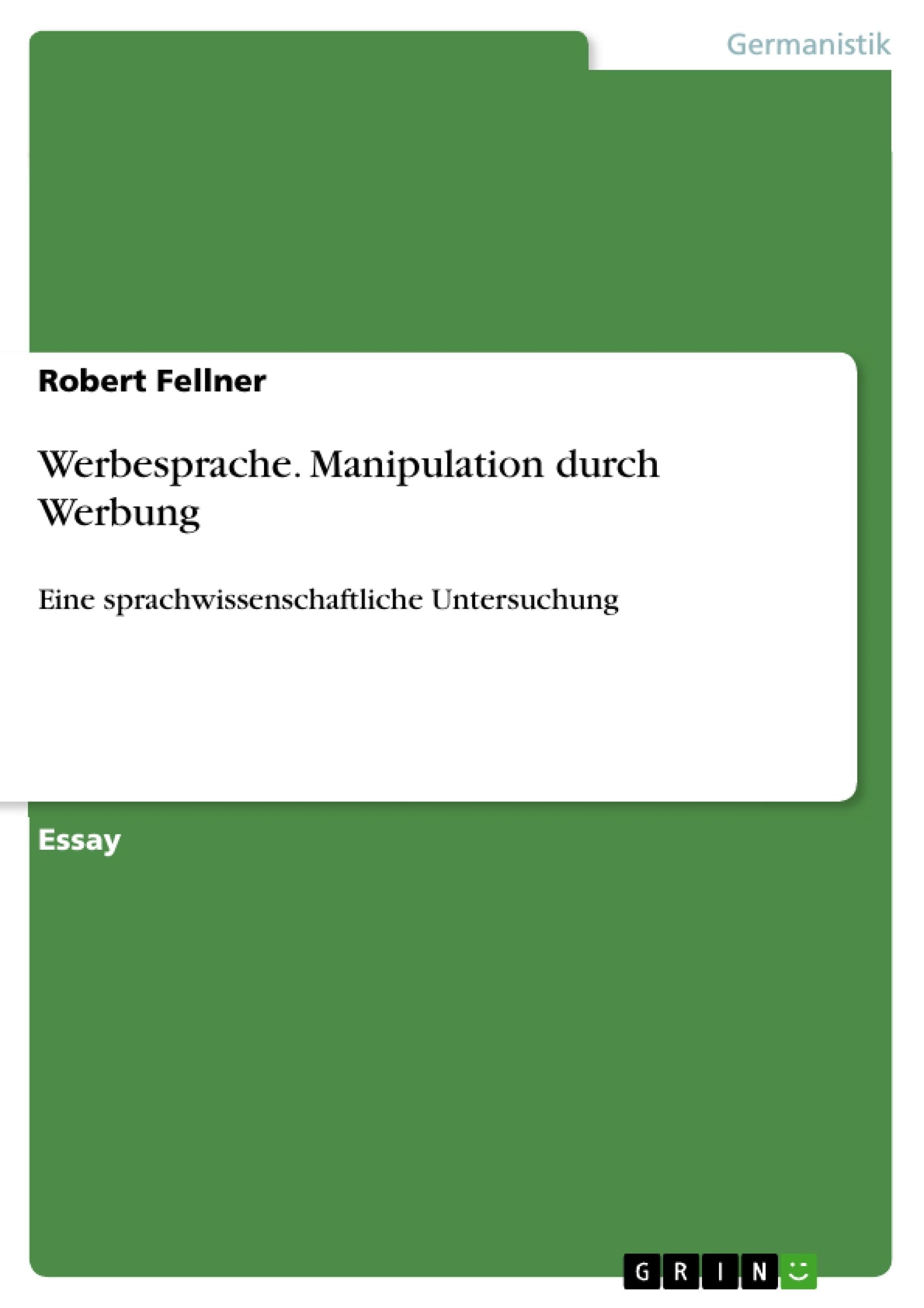 Manipulation durch Werbung und ihrer Sprache: Eine sprachwissenschaftliche Untersuchung Contemporary literature