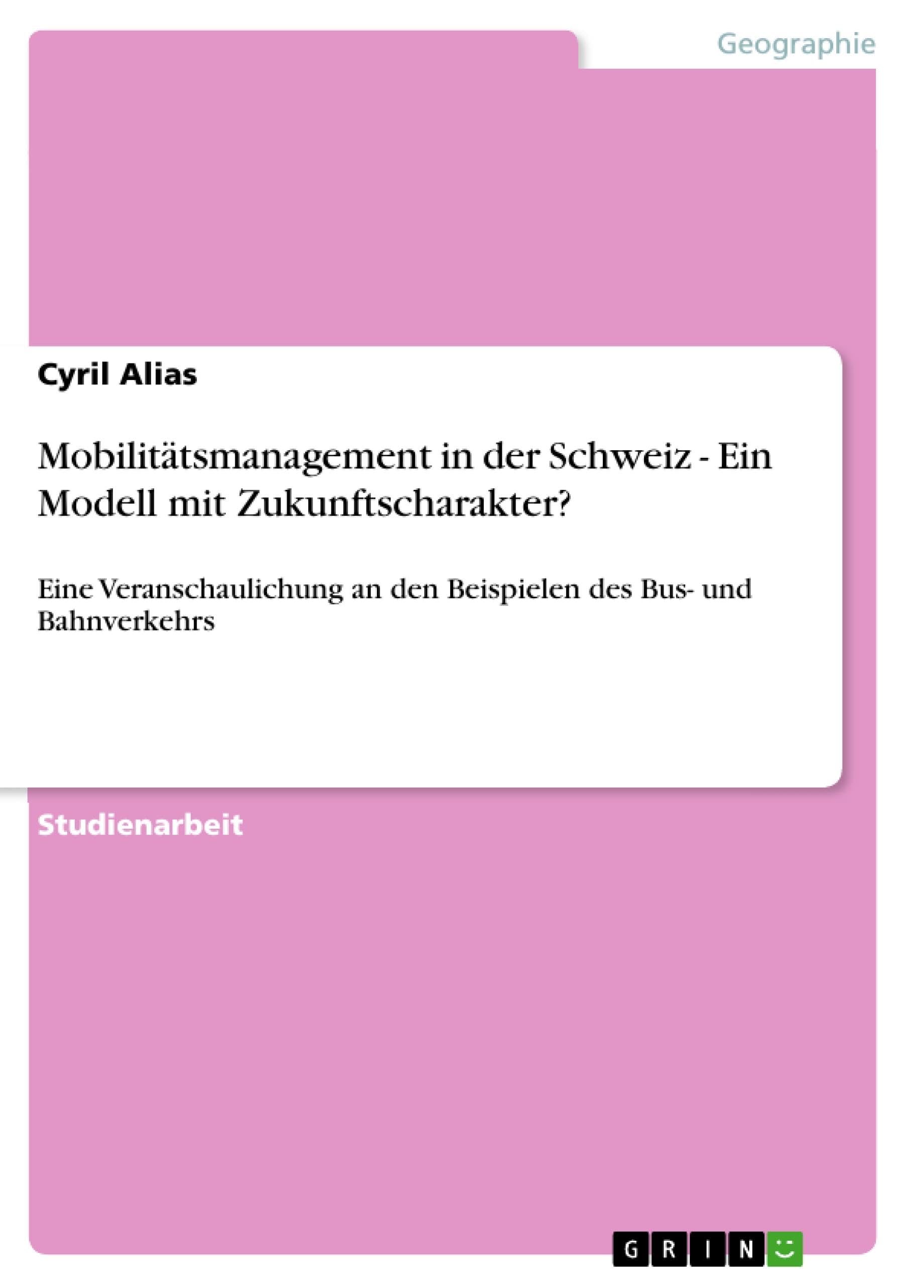 Mobilitätsmanagement in der Schweiz - Ein Modell mit Zukunftscharakter? Architecture