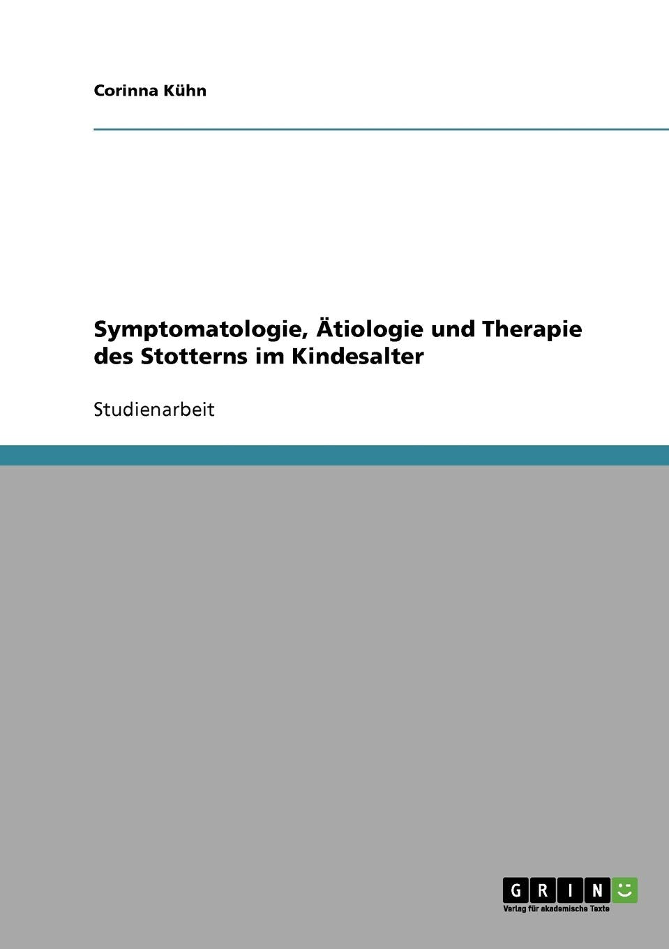 Symptomatologie, Ätiologie und Therapie des Stotterns im Kindesalter Social Sciences