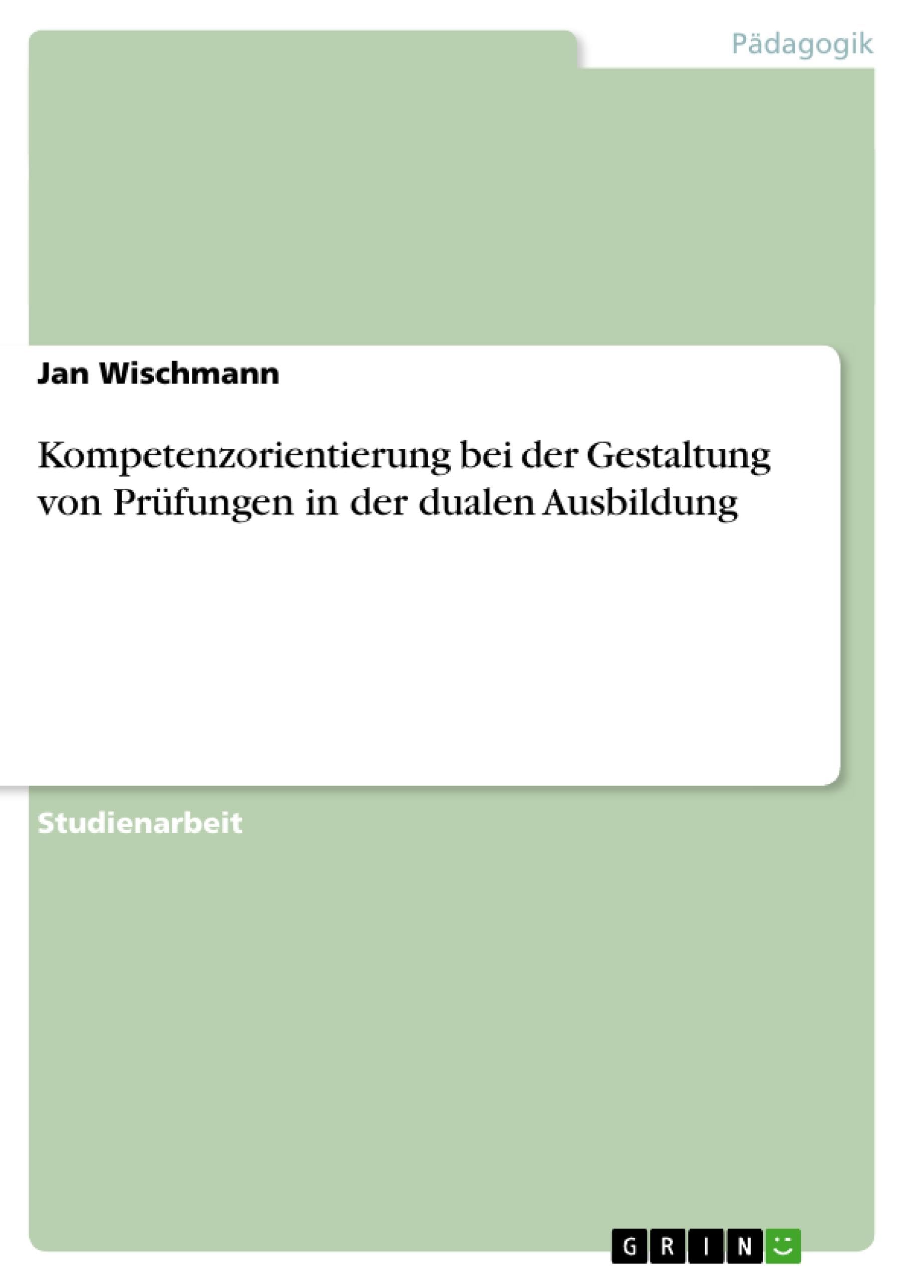 Kompetenzorientierung bei der Gestaltung von Prüfungen in der dualen Ausbildung book