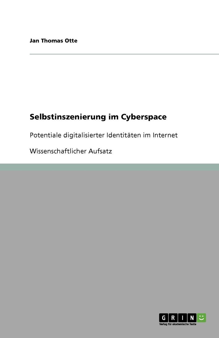 Selbstinszenierung im Cyberspace: Potentiale digitalisierter Identitäten im Internet Social Sciences