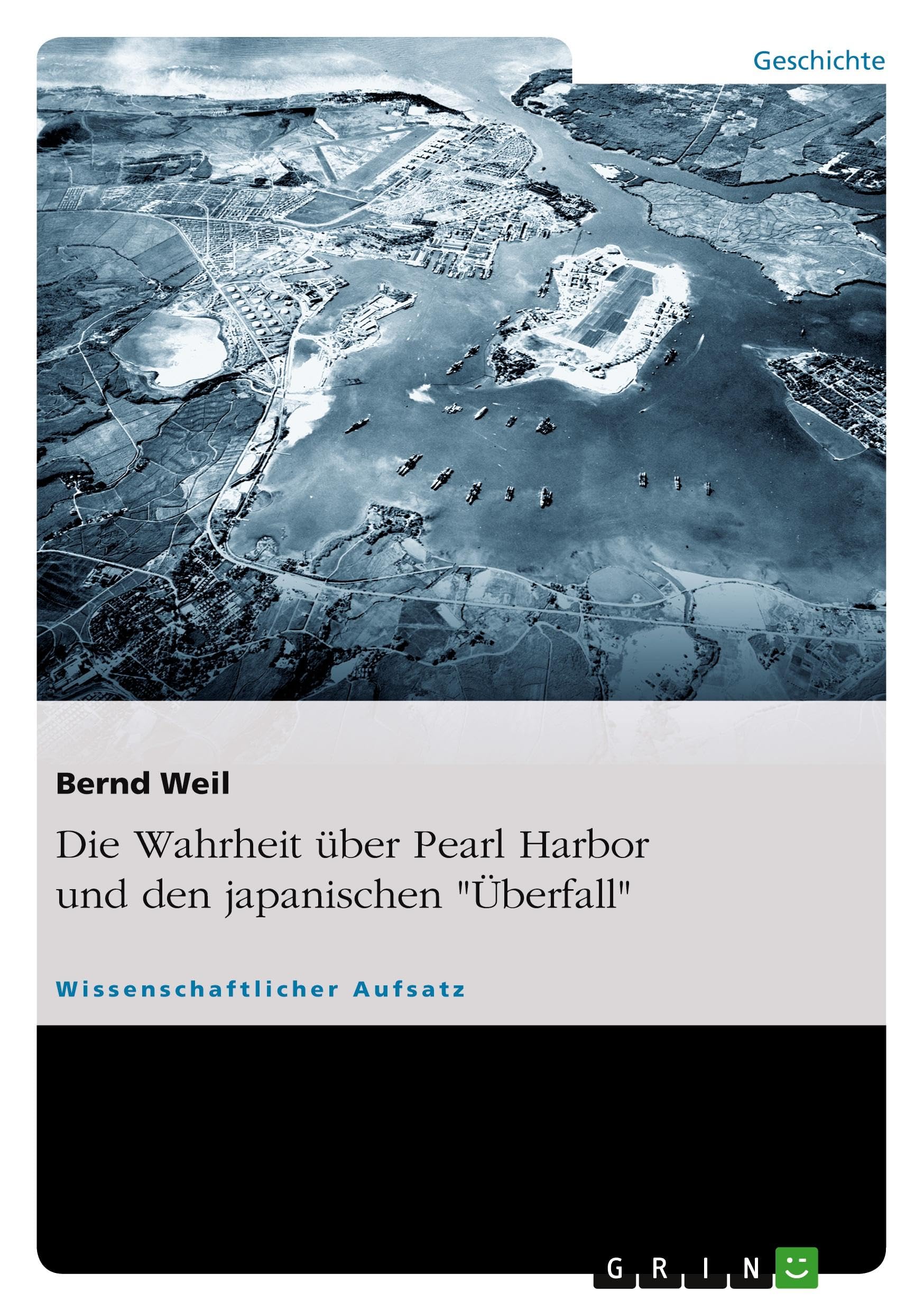 Die Wahrheit über Pearl Harbor und den japanischen "Überfall" book