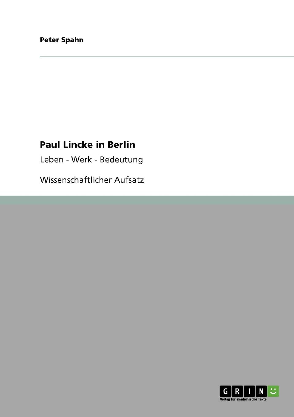 Paul Lincke in Berlin: Leben - Werk - Bedeutung Arts & Music