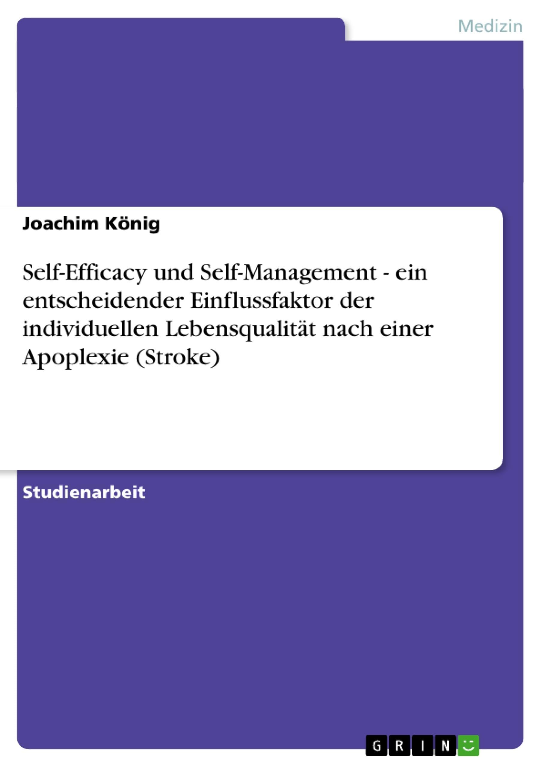 Self-Efficacy und Self-Management - ein entscheidender Einflussfaktor der individuellen Lebensqualität nach einer Apoplexie (Stroke) Medicine