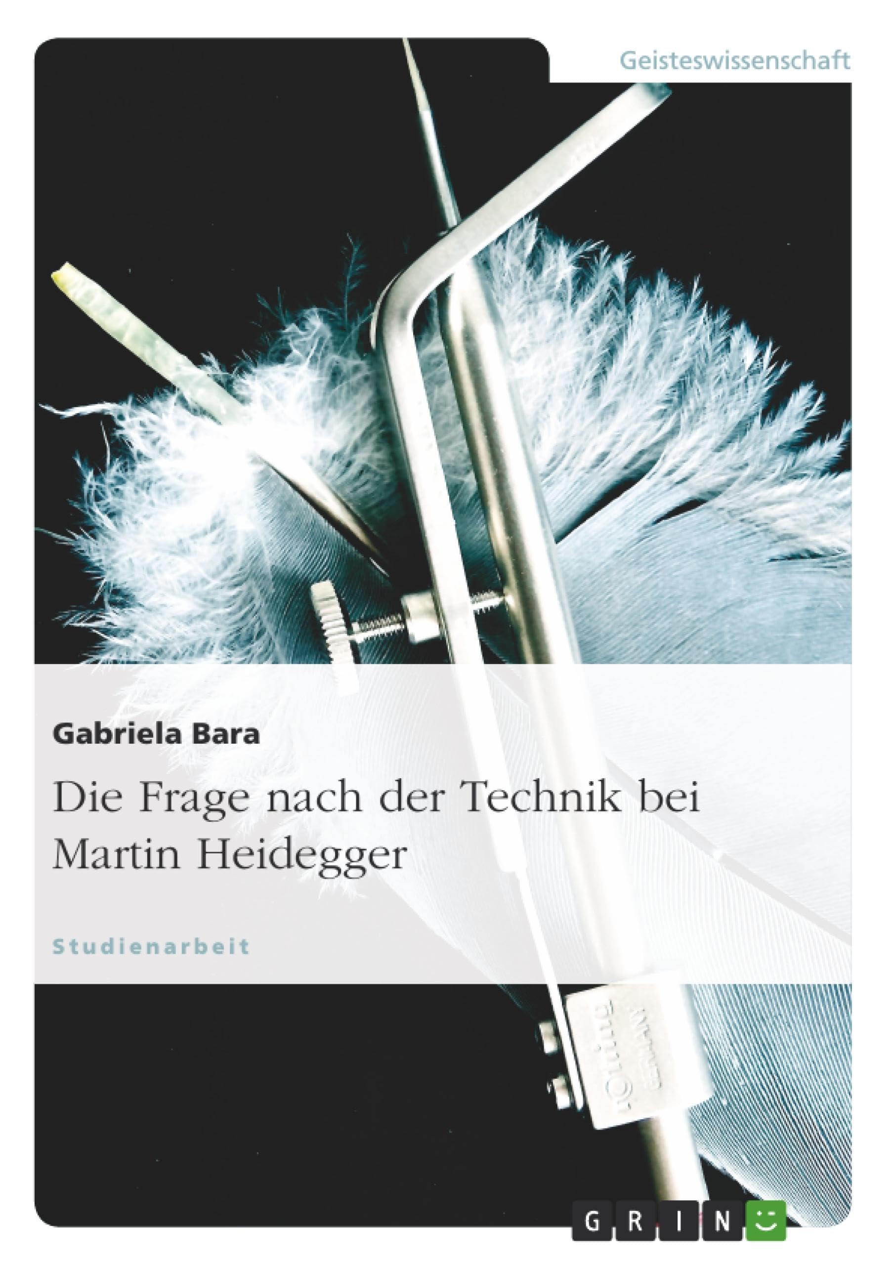 Die Frage nach der Technik bei Martin Heidegger Philosophy