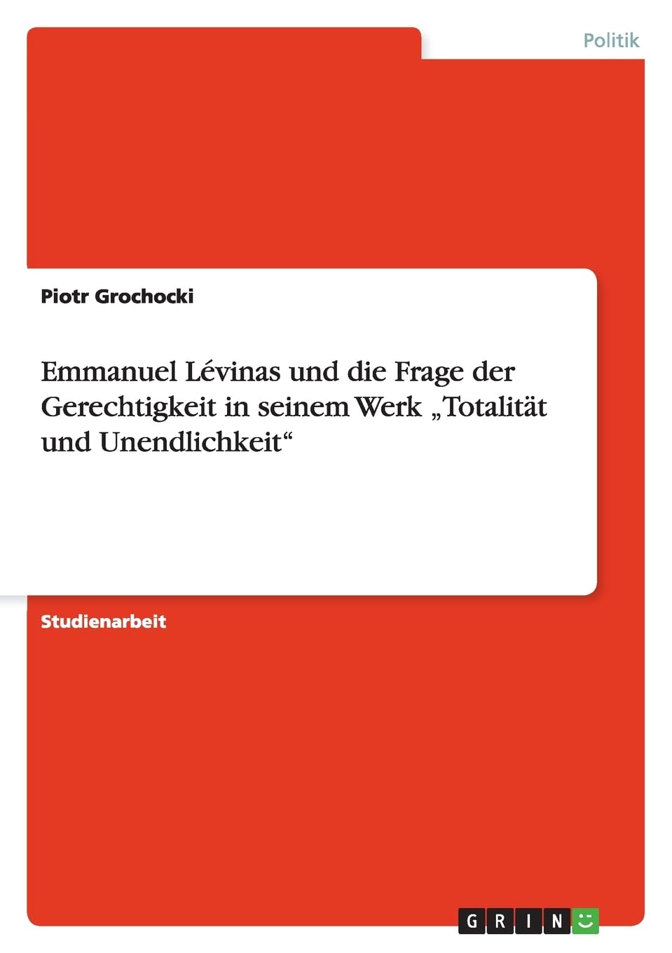 Emmanuel Lévinas und die Frage der Gerechtigkeit in seinem Werk "Totalität und Unendlichkeit" Law