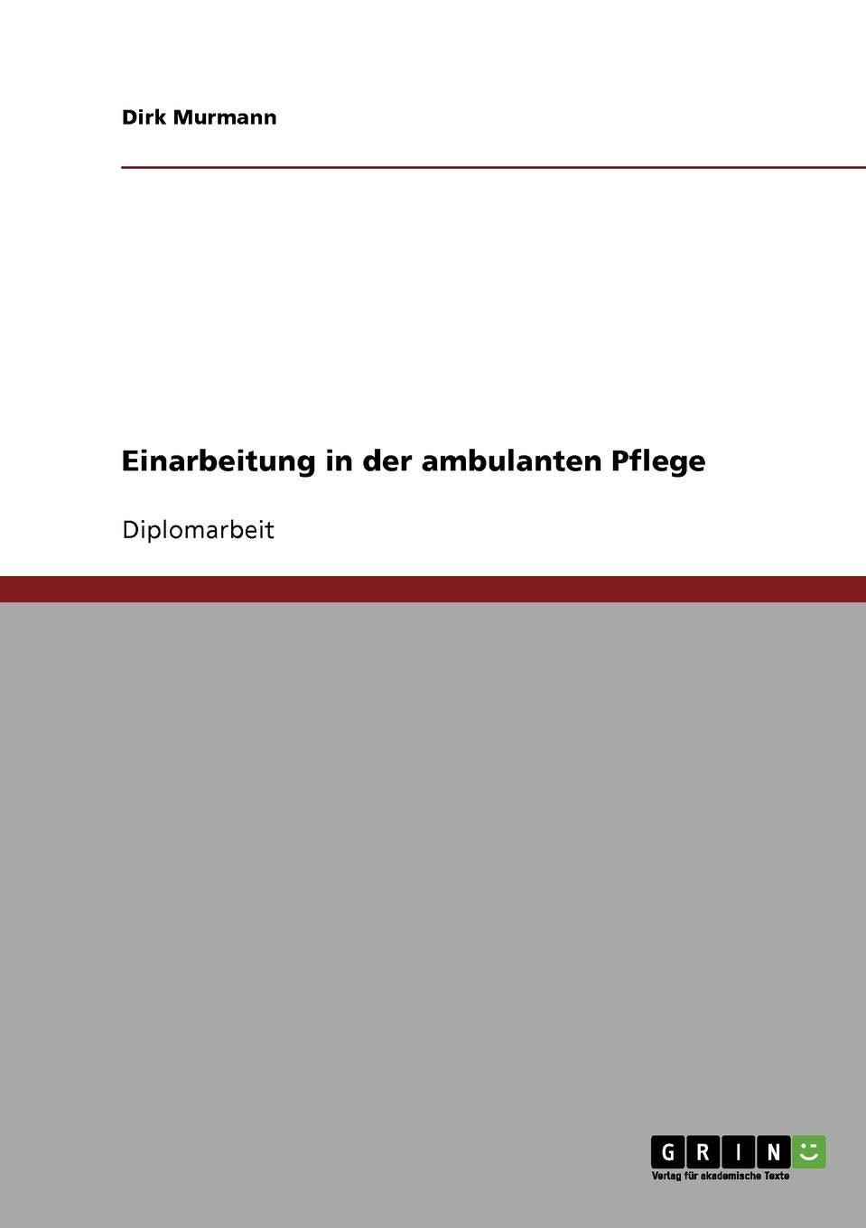 Einarbeitung in der ambulanten Pflege: Diplomarbeit Medicine