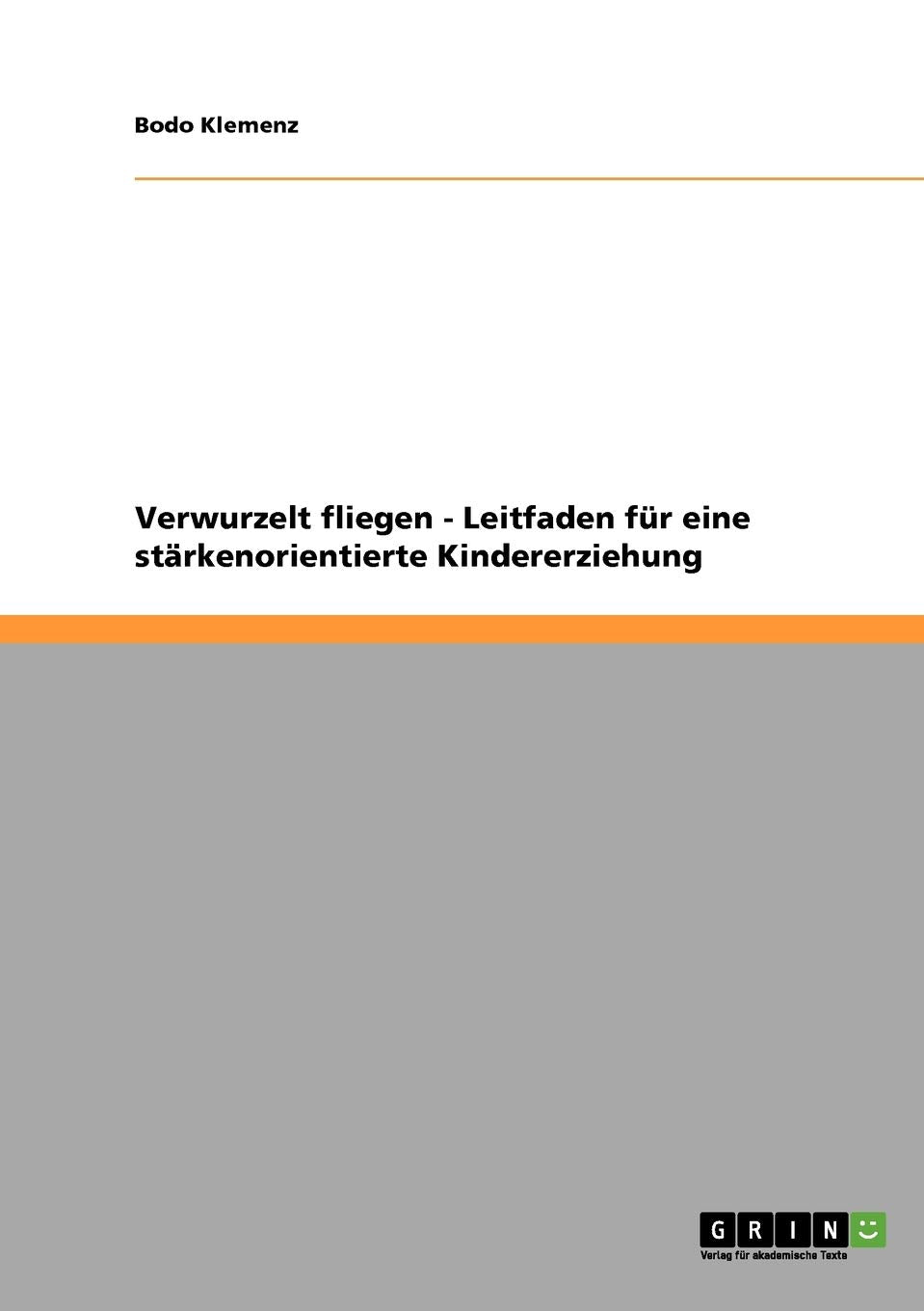 Verwurzelt fliegen - Leitfaden für eine stärkenorientierte Kindererziehung Study Guides
