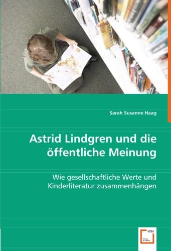 Astrid Lindgren und die öffentliche Meinung: Wie gesellschaftliche Werte und Kinderliteratur zusammenhängen Inspiring women Books