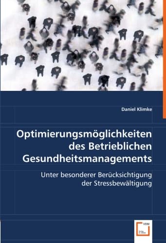 Optimierungsmöglichkeiten des Betrieblichen Gesundheitsmanagements: Unter besonderer Berücksichtigung der Stressbewältigung Law