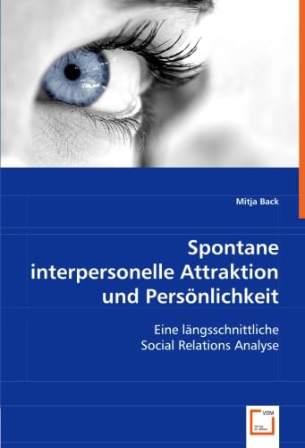Spontane interpersonelle Attraktion und Persönlichkeit: Eine längsschnittliche Social Relations Analyse Psychology