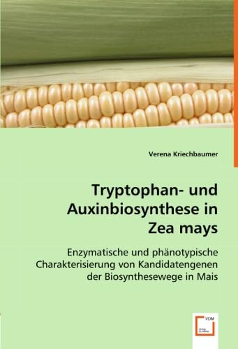 Tryptophan- und Auxinbiosynthese in Zea mays Business & Technology