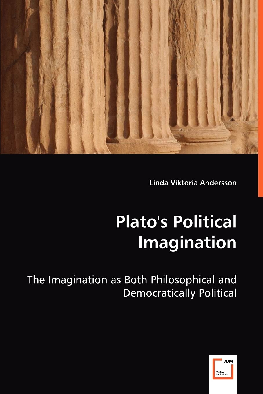 Plato's Political Imagination; .: The Imagination as Both Philosophical and Democratically Political Law