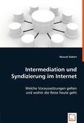 Intermediation und Syndizierung im Internet: Welche Voraussetzungen gelten und wohin die Reise heute geht Computer Science